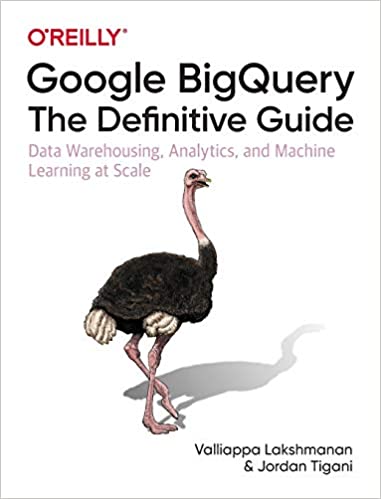 Google BigQuery The Definitive Guide on python.engineering